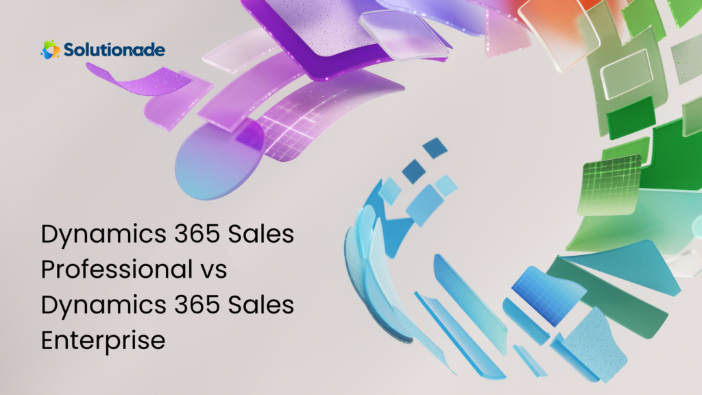Dynamics 365 Sales Professional vs Dynamics 365 Sales Enterprise